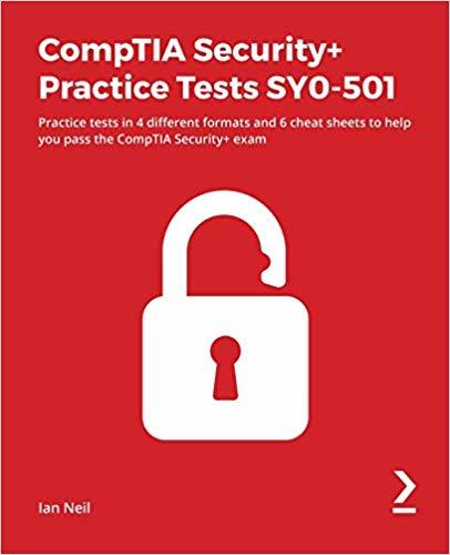 CompTIA Security+ Practice Tests SY0-501: Practice tests in 4 different formats 