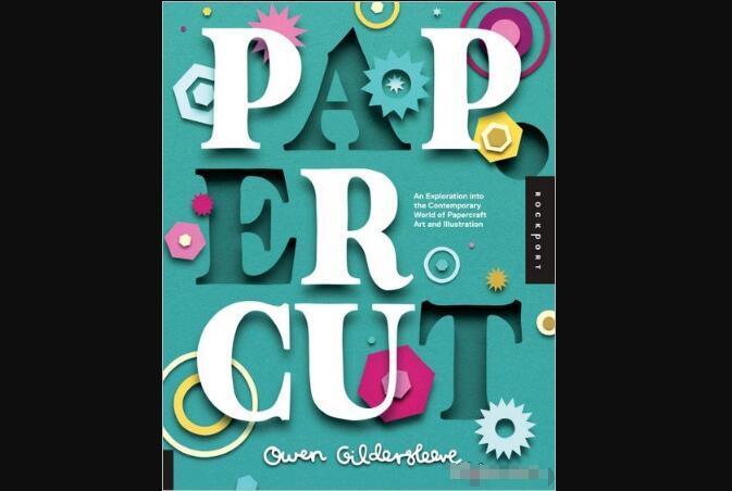 剪纸：探索当代纸艺与插画世界Paper Cut: An Exploration Into the Contemporary World of Papercraf