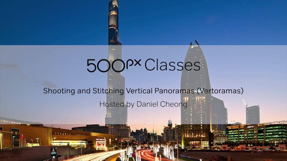 500px - Daniel Cheong - Shooting and Stitching Vertical Panoramas (Vertoramas)