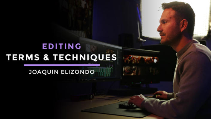 Joaquin Elizondo - Terms and Techniques of Editing (Filmmakers Academy) 中英文双语字幕